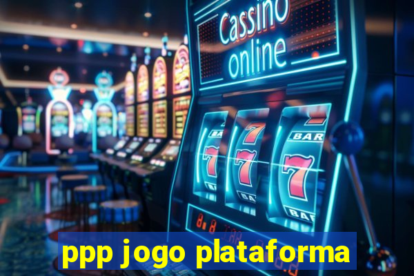 ppp jogo plataforma